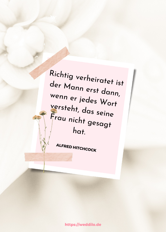 Richtig verheiratet ist der Mann erst dann, wenn er jedes Wort versteht, das seine Frau nicht gesagt hat.